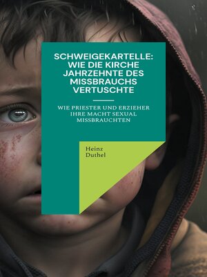 cover image of Schweigekartelle--Wie die Kirche Jahrzehnte des Missbrauchs vertuscht